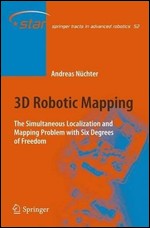 3D Robotic Mapping: The Simultaneous Localization and Mapping Problem with Six Degrees of Freedom