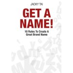 Get a Name: 10 Rules to Create a Great Brand Name