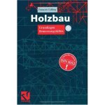 Holzbau. Grundlagen - Bemessungshilfen - Beispiele