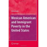 Mexican American and Immigrant Poverty in the United States