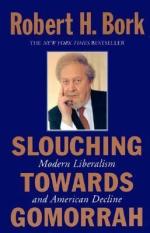 Slouching Towards Gomorrah: Modern Liberalism And American Decline