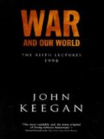 War And Our World: The Reith Lectures, 1998